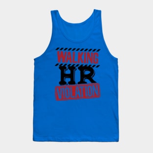 Walking hr violation 1 Tank Top